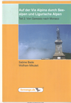Auf der Via Alpina durch Seealpen und ligurische Alpen. Teil 2., Von Garessio nach Monaco
