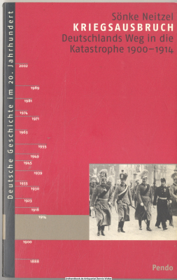 Kriegsausbruch : Deutschlands Weg in die Katastrophe 1900 - 1914