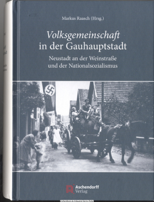 Volksgemeinschaft in der Gauhauptstadt : Neustadt an der Weinstraße im Nationalsozialismus