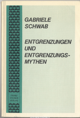 Entgrenzungen und Entgrenzungsmythen : zur Subjektivität im modernen Roman ; Daniel Defoe, Herman Melville, Virginia Woolf, James Joyce, Samuel Beckett, Thomas Pynchon