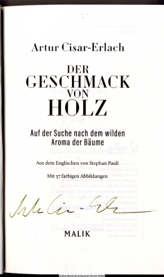 Der Geschmack von Holz : auf der Suche nach dem wilden Aroma der Bäume
