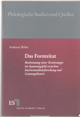 Das Formzitat : Bestimmung einer Textstrategie im Spannungsfeld zwischen Intertextualitätsforschung und Gattungstheorie