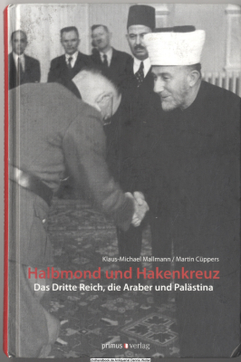 Halbmond und Hakenkreuz : das Dritte Reich, die Araber und Palästina