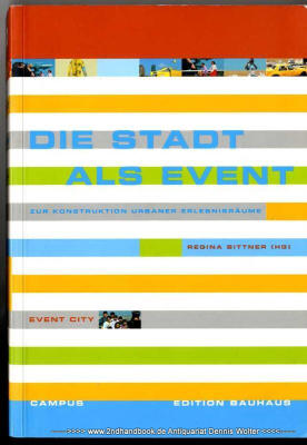 Die Stadt als Event : [zur Konstruktion urbaner Erlebnisräume]