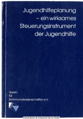 Jugendhilfeplanung - ein wirksames Steuerungsinstrument der Jugendhilfe : Dokumentation der Fachtagung am 18. und 19. Mai 1995 in Kleinmachnow bei Berlin