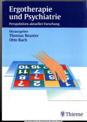 Ergotherapie und Psychiatrie : Perspektiven aktueller Forschung ; 11 Tabellen