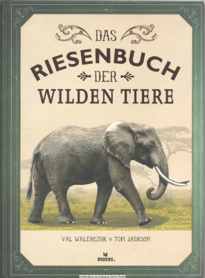 Das Riesenbuch der wilden Tiere