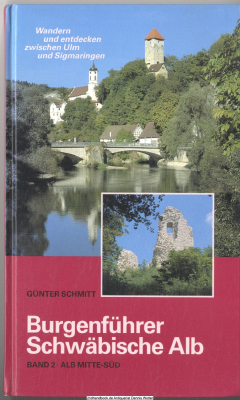 Burgenführer Schwäbische Alb. Bd. 2., Alb Mitte-Süd : wandern und entdecken zwischen Ulm und Sigmaringen