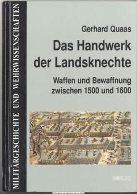 Das Handwerk der Landsknechte : Waffen und Bewaffnung zwischen 1500 und 1600