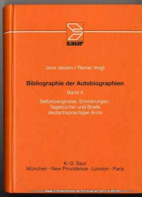 Bibliographie der Autobiographien Bd. 4., Selbstzeugnisse, Erinnerungen, Tagebücher und Briefe deutschsprachiger Ärzte