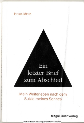 Ein letzter Brief zum Abschied : mein Weiterleben nach dem Suizid meines Sohnes