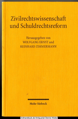Zivilrechtswissenschaft und Schuldrechtsreform : zum Diskussionsentwurf eines Schuldrechtsmodernisierungsgesetzes des Bundesministeriums der Justiz