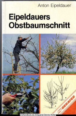 Eipeldauers Obstbaumschnitt in Wort und Bild