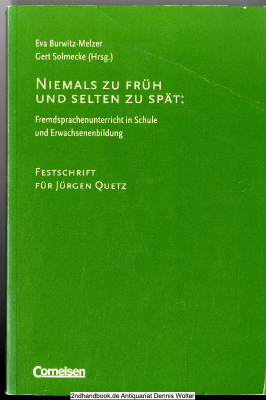 Niemals zu früh und selten zu spät: Fremdsprachenunterricht in Schule und Erwachsenenbildung : Festschrift für Jürgen Quetz