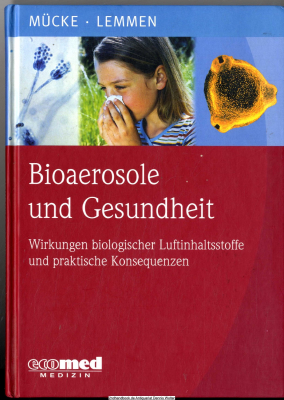 Bioaerosole und Gesundheit : Wirkungen biologischer Luftinhaltsstoffe und praktische Konsequenzen