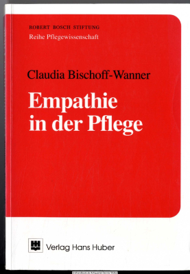 Empathie in der Pflege : Begriffsklärung und Entwicklung eines Rahmenmodells