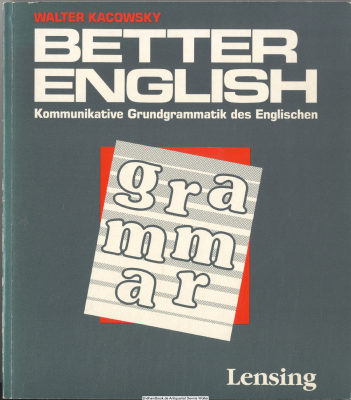 Better English. Kommunikative Grundgrammatik des Englischen