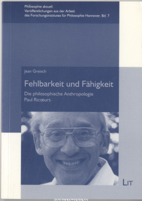 Fehlbarkeit und Fähigkeit : die philosophische Anthropologie Paul Ricours
