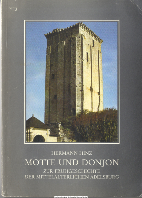 Motte und Donjon : zur Frühgeschichte d. mittelalterl. Adelsburg