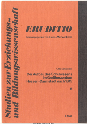 Der Aufbau des Schulwesens im Grossherzogtum Hessen-Darmstadt nach 1815