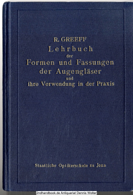 Lehrbuch der Formen und Fassungen der Augengläser und ihrer Verwendung in der Praxis 