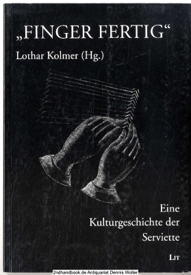Finger fertig : eine Kulturgeschichte der Serviette