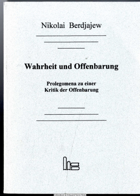 Wahrheit und Offenbarung : Prolegomena zu einer Kritik der Offenbarung