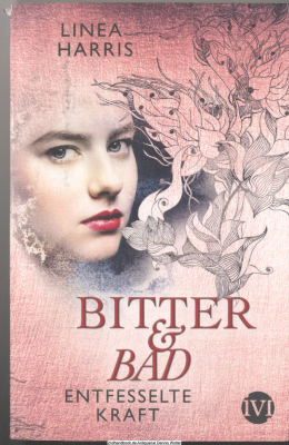 Bitter & bad - entfesselte Kraft
