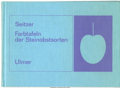 Farbtafeln der Steinobstsorten : Erg. durch d. wichtigsten Walnuss- u. Haselnussorten