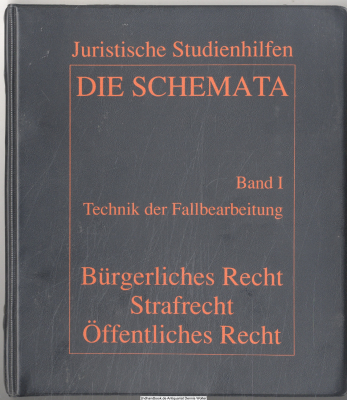 Die Schemata Bd. 1., Technik der Fallbearbeitung - bürgerliches Recht, Strafrecht, öffentliches Recht