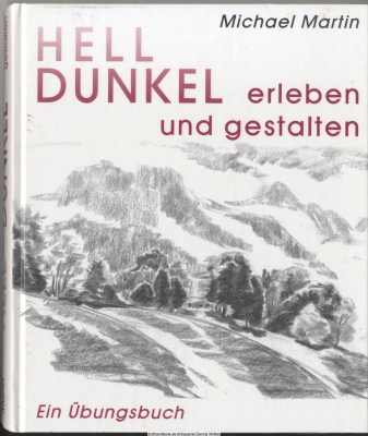 Hell-Dunkel : erleben und gestalten ; ein Übungsbuch
