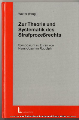 Zur Theorie und Systematik des Strafprozessrechts