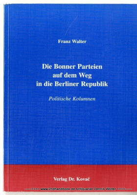 Die Bonner Parteien auf dem Weg in die Berliner Republik : politische Kolumnen