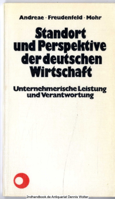 Standort und Perspektiven der deutschen Wirtschaft : unternehmerische Leistung und Verantwortung