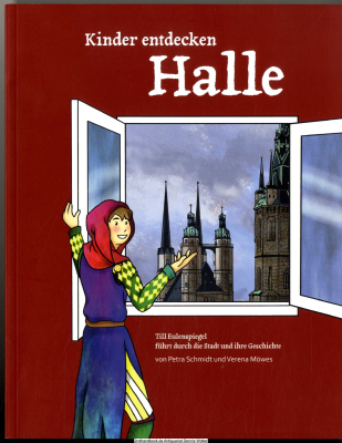 Kinder entdecken Halle : Till Eulenspiegel führt durch die Stadt und ihre Geschichte