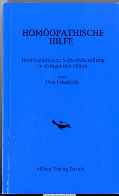 Homöopathische Hilfe : homöopathische Selbstbehandlung in dringenden Fällen