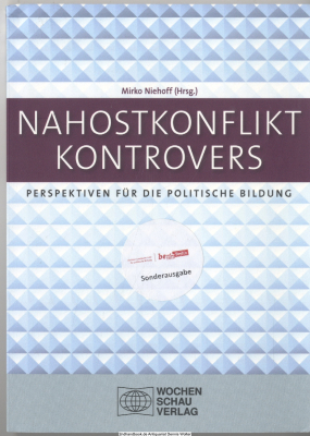 Nahostkonflikt kontrovers : Perspektiven für die politische Bildung