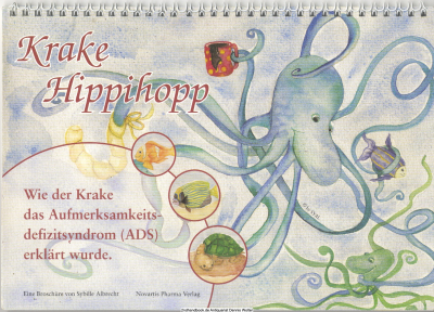 Krake Hippihopp. Wie der Krake das Aufmerksamkeitsdefizitsyndrom (ADS) erklärt wurde