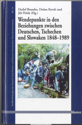Wendepunkte in den Beziehungen zwischen Deutschen, Tschechen und Slowaken 1848 - 1989