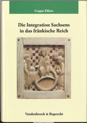 Die Integration Sachsens in das fränkische Reich : (751 - 1024)