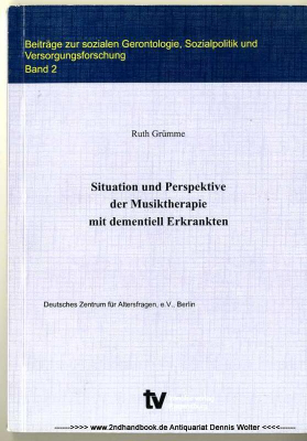 Situation und Perspektive der Musiktherapie mit dementiell Erkrankten