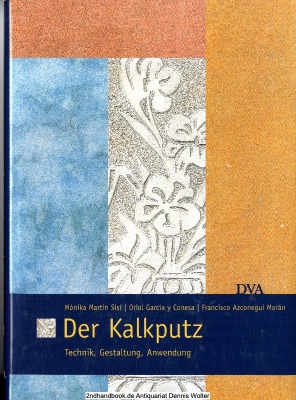 Der Kalkputz : Technik, Gestaltung, Anwendung