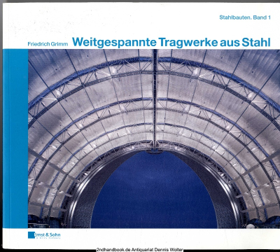 Stahlbauten Bd. 1., Weitgespannte Tragwerke aus Stahl