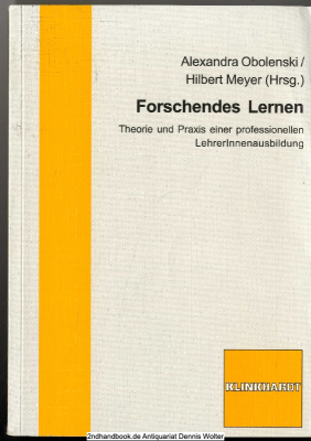 Forschendes Lernen : Theorie und Praxis einer professionellen LehrerInnenausbildung