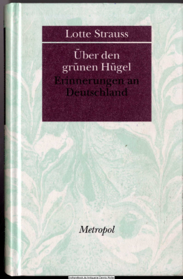 Über den grünen Hügel : Erinnerungen an Deutschland