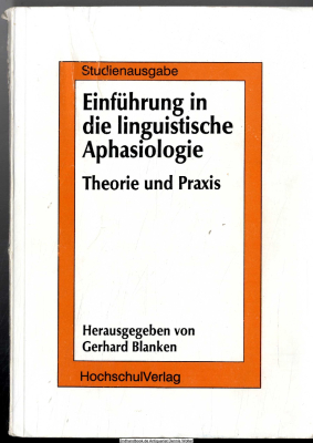Einführung in die linguistische Aphasiologie : Theorie und Praxis