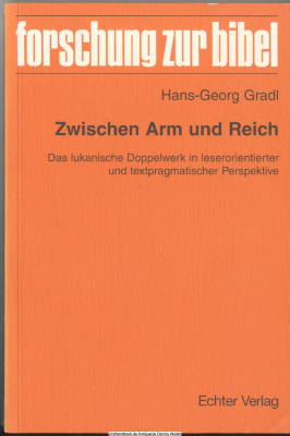 Zwischen Arm und Reich : das lukanische Doppelwerk in leserorientierter und textpragmatischer Perspektive
