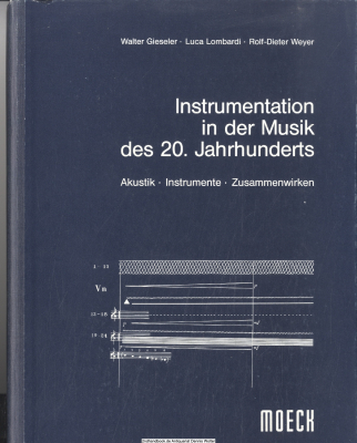 Instrumentation in der Musik des 20. Jahrhunderts : Akustik, Instrumente, Zusammenwirken