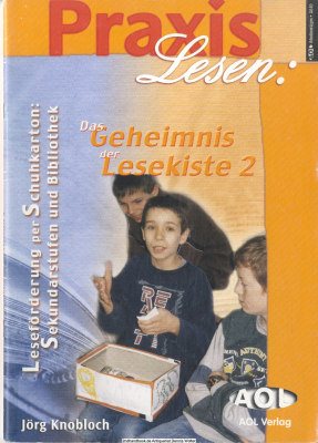 Praxis Lesen: Das Geheimnis der Lesekiste. 2., Leseförderung per Schuhkarton in der Sekundarstufe