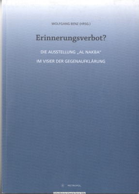 Erinnerungsverbot? : Die Ausstellung Al Nakba im Visier der Gegenaufklärung